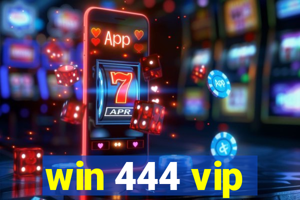 win 444 vip